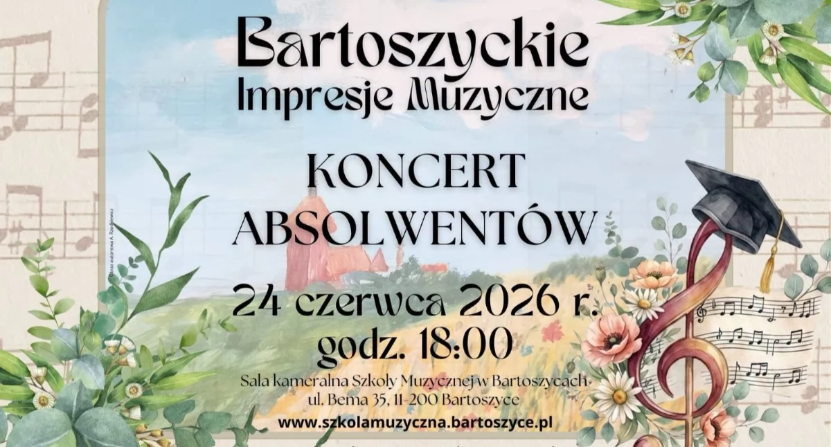 O godz. 18:00 w sali kameralnej Szkoły Muzycznej I stopnia przy ul. Bema 35 odbędzie się Koncert Absolwentów „Bartoszyckie Impresje Muzyczne