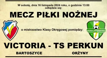 Victoria Bartoszyce zmierzy się z Perkunem Orżyny