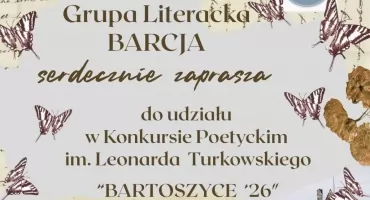 Słowo, które ma moc. Rusza Konkurs Poetycki im. Leonarda Turkowskiego „Bartoszyce 26”