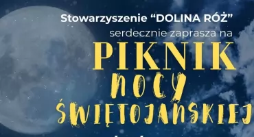 Magiczna Noc Świętojańska nad Jeziorkiem Mleczarskim. Stowarzyszenie „Dolina Róż” zaprasza mieszkańców